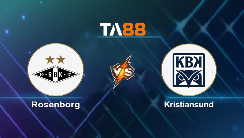 TA88 Soi kèo nhận định Rosenborg vs Kristiansund, 23h00 ngày 25/06/2022
