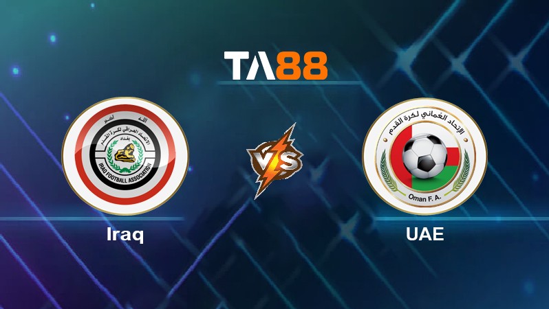 TA88 Soi kèo nhận định Iraq vs UAE, 00h00 ngày 25/03/2022