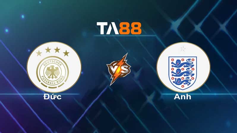 TA88 Soi kèo nhận định Đức vs Anh , 01h45 ngày 08/06/2022