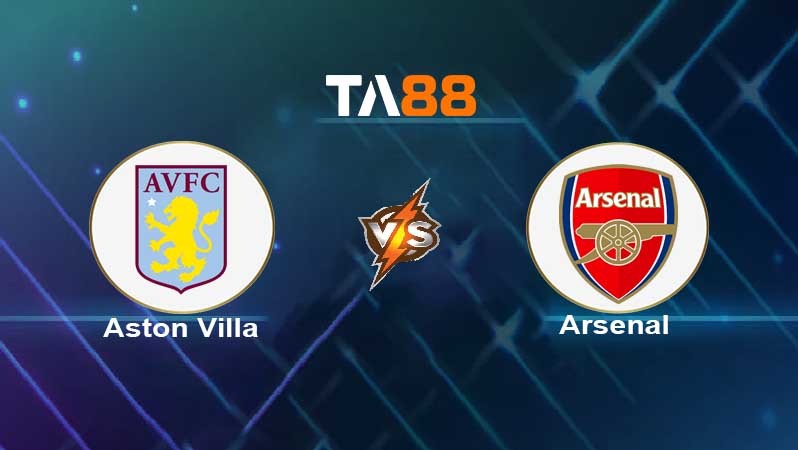 TA88 Soi kèo nhận định Aston Villa vs Arsenal , 19h30 ngày 19/03/2022