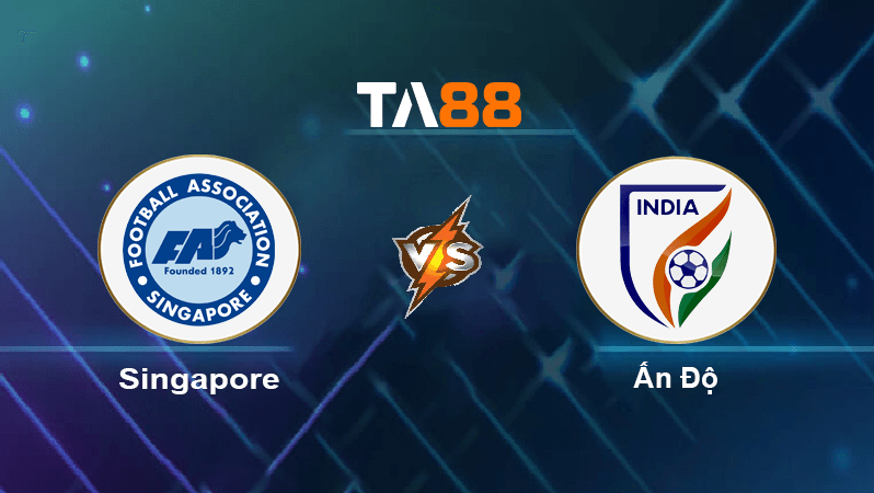 TA88 Soi kèo nhận định Singapore vs Ấn Độ, 19h00 ngày 24/09/2022