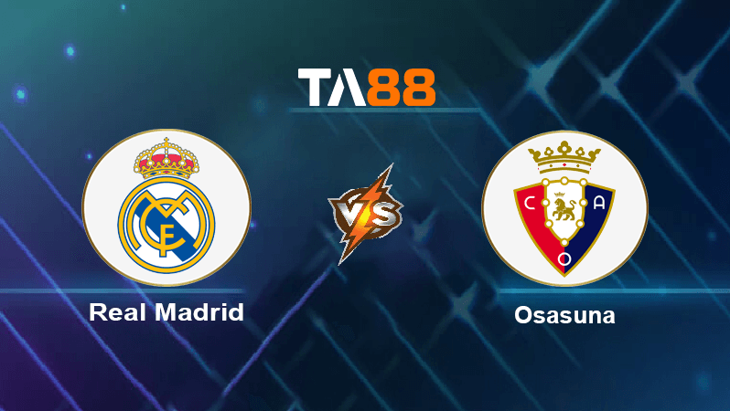 TA88 Soi kèo nhận định Real Madrid vs Osasuna, 02h00 ngày 03/10/2022