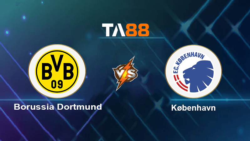 TA88 Soi kèo nhận định Borussia Dortmund vs København, 23h45 ngày 06/09/2022