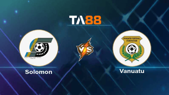 TA88 Soi kèo nhận định Quần Đảo Solomon vs Vanuatu, 09h00 ngày 11/10/2023