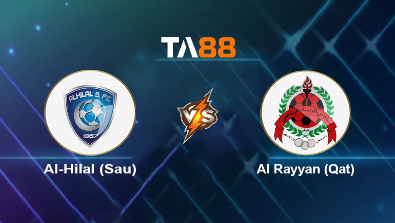 TA88 Soi kèo nhận định Al-Hilal (Sau) vs Al Rayyan (Qat), 03h15 ngày 28/04/2022
