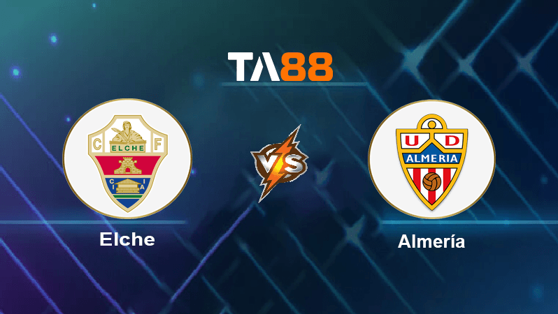 TA88 Soi kèo nhận định Elche vs Almería, 01h00 ngày 23/08/2022