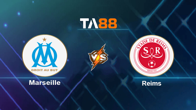 TA88 Soi kèo nhận định Marseille vs Reims , 01h45 ngày 08/08/2022
