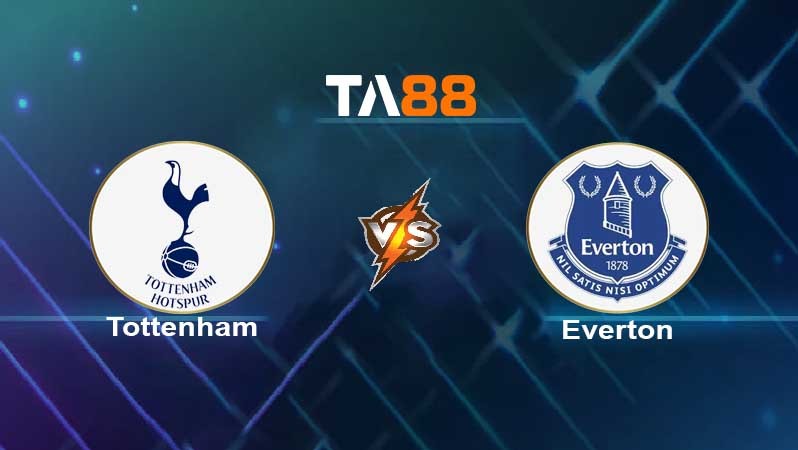 TA88 Soi kèo nhận định Tottenham Hotspur vs Everton , 03h00 ngày 08/03/2022