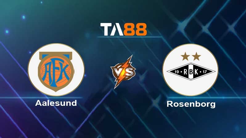 TA88 Soi kèo nhận định Aalesund vs Rosenborg , 01h00 ngày 18/07/2022