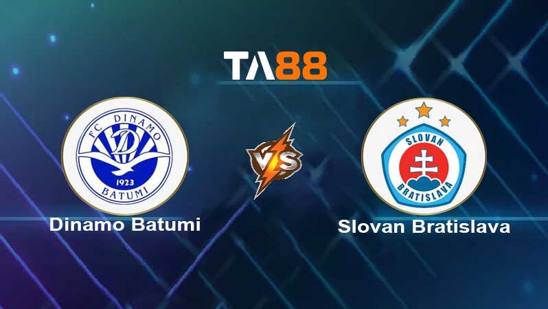 TA88 Soi kèo nhận định Dinamo Batumi vs Slovan Bratislava , 00h00 ngày 14/07/2022
