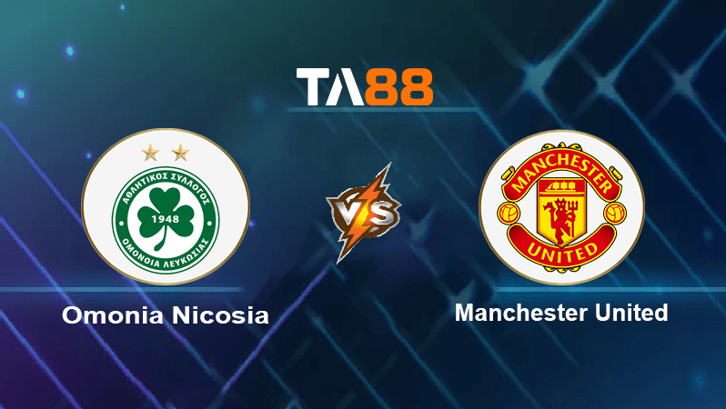 TA88 Soi kèo nhận định Omonia Nicosia vs Manchester United, 23h45 ngày 06/10/2022