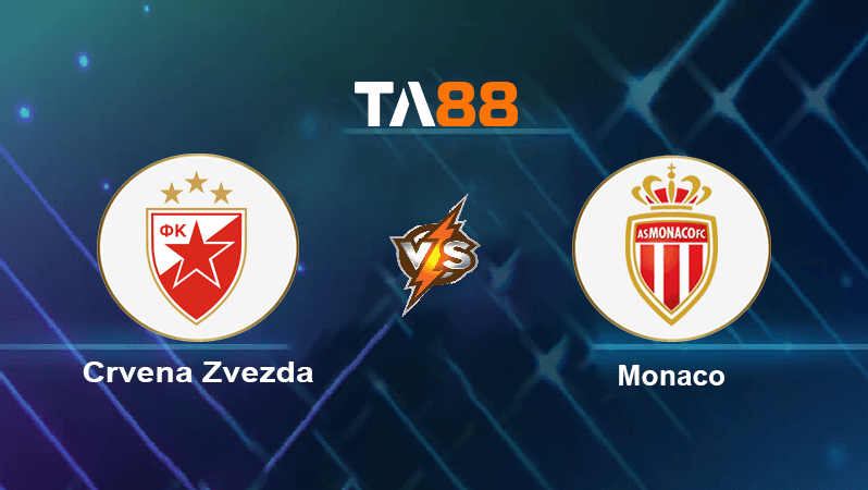 TA88 Soi kèo nhận định Crvena Zvezda vs Monaco, 02h00 ngày 09/09/2022