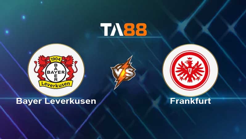 TA88 Soi kèo nhận định Bayer Leverkusen vs Eintracht Frankfurt , 01h30 ngày 03/05/2022