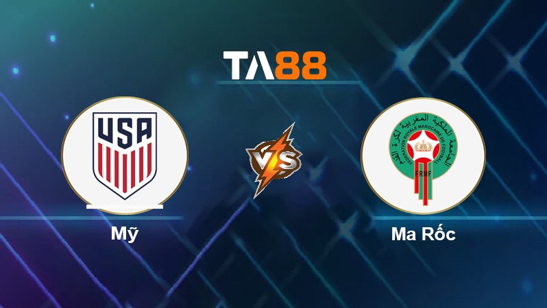 TA88 Soi kèo nhận định Mỹ vs Ma Rốc, 06h30 ngày 02/06/2022