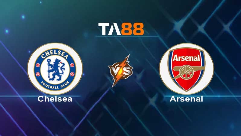 TA88 Soi kèo nhận định Chelsea vs Arsenal , 01h45 ngày 21/04/2022