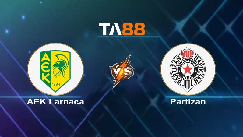 TA88 Soi kèo nhận định AEK Larnaca vs Partizan , 22h30 ngày 04/08/2022