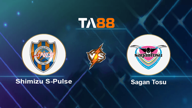 TA88 Soi kèo nhận định Shimizu S-Pulse vs Sagan Tosu, 16h00 ngày 31/07/2022