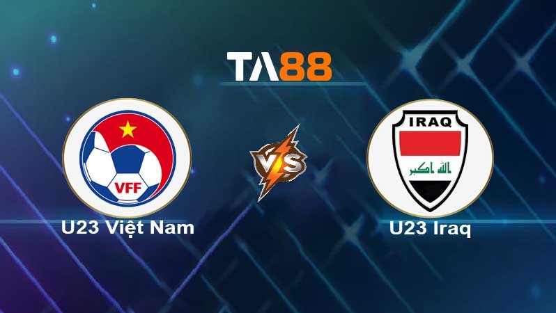 TA88 Soi kèo nhận định U23 Việt Nam vs U23 Iraq , 23h00 ngày 23/03/2022