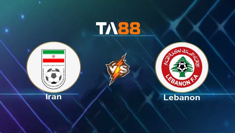TA88 Soi kèo nhận định Iran vs Lebanon , 18h30 ngày 29/03/2022