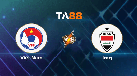 TA88 Soi kèo nhận định Việt Nam vs Iraq, 19h00 ngày 21/11/2023