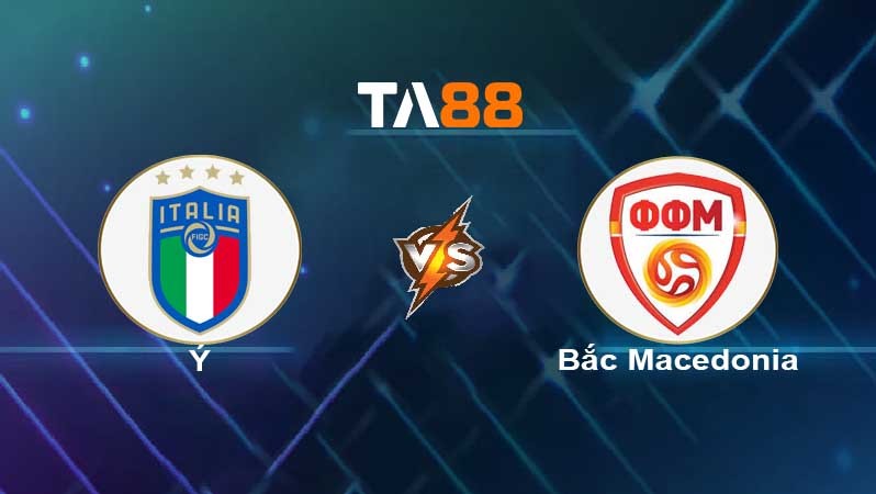 TA88 Soi kèo nhận định Italia vs Bắc Macedonia , 02h45 ngày 25/03/2022