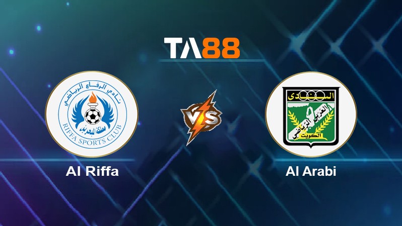 TA88 Soi kèo nhận định Al Riffa vs Al Arabi, 22h00 ngày 18/05/2022