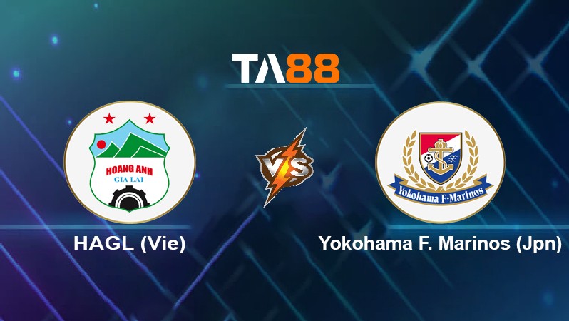 TA88 Soi kèo nhận định HAGL (Vie) vs Yokohama F. Marinos (Jpn), 18h00 ngày 16/04/2022
