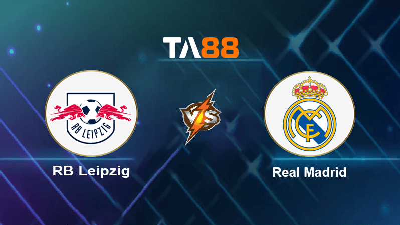 TA88 Soi kèo nhận định RB Leipzig vs Real Madrid, 02h00 ngày 26/10/2022
