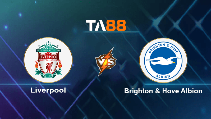 TA88 Soi kèo nhận định Liverpool vs Brighton & Hove Albion, 21h00 ngày 01/10/2022