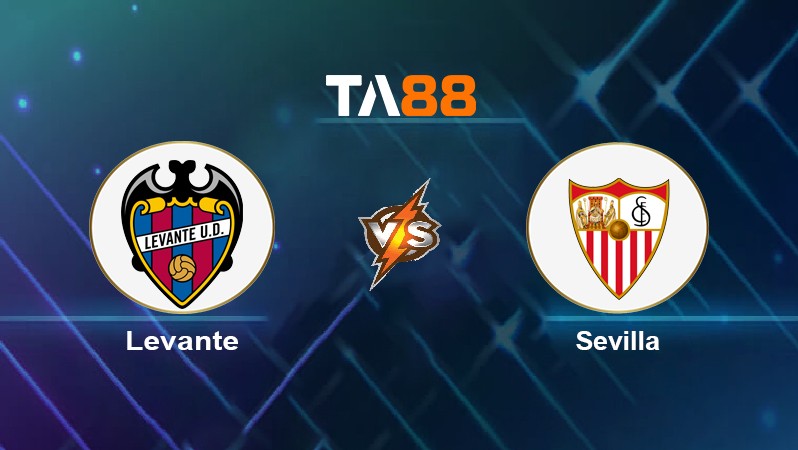 TA88 Soi kèo nhận định Levante vs Sevilla, 00h00 ngày 22/04/2022