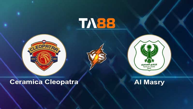 TA88 Soi kèo nhận định Ceramica Cleopatra vs Al Masry , 23h30 ngày 22/07/2022