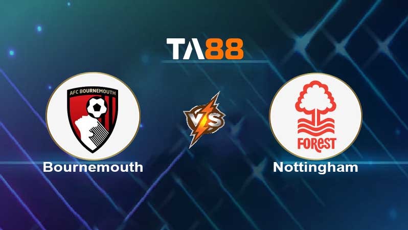 TA88 Soi kèo nhận định Bournemouth vs Nottingham Forest , 01h00 ngày 04/05/2022