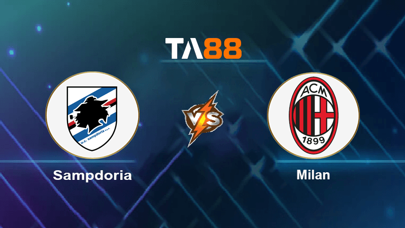 TA88 Soi kèo nhận định Sampdoria vs Milan, 01h45 ngày 11/09/2022