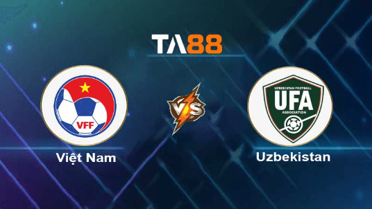 TA88 Soi kèo nhận định Việt Nam vs Uzbekistan, 17h00 ngày 13/10/2023