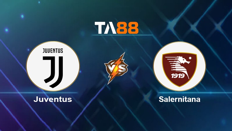 TA88 Soi kèo nhận định Juventus vs Salernitana, 21h00 ngày 20/03/2022