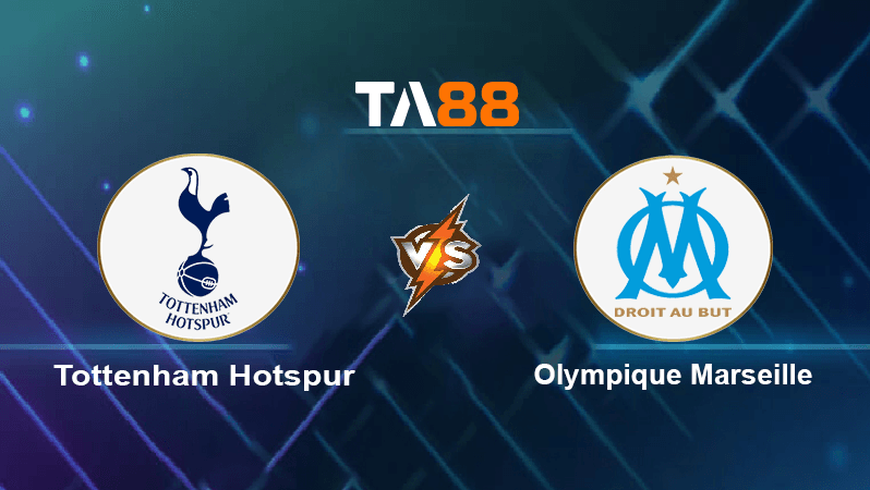 TA88 Soi kèo nhận định Tottenham Hotspur vs Olympique Marseille, 02h00 ngày 08/09/2022