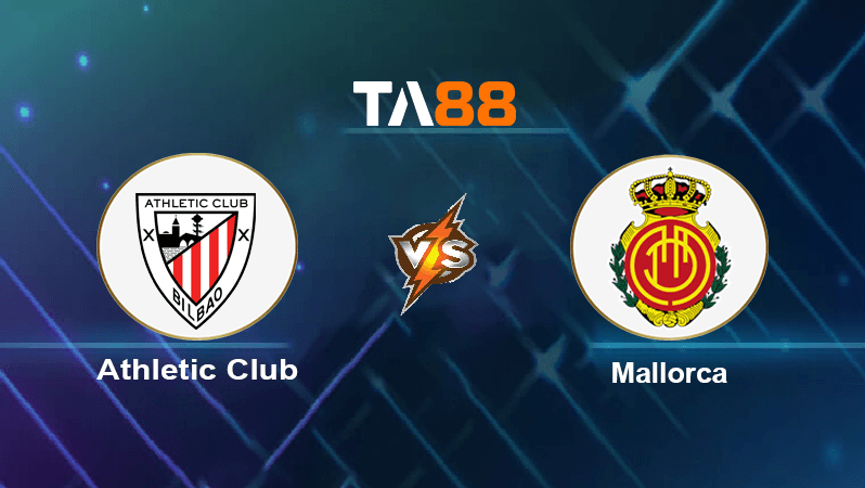 TA88 Soi kèo nhận định Athletic Club vs Mallorca, 22h30 ngày 15/08/2022