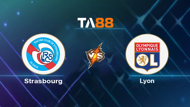 TA88 Soi kèo nhận định Strasbourg vs Lyon, 00h00 ngày 11/04/2022