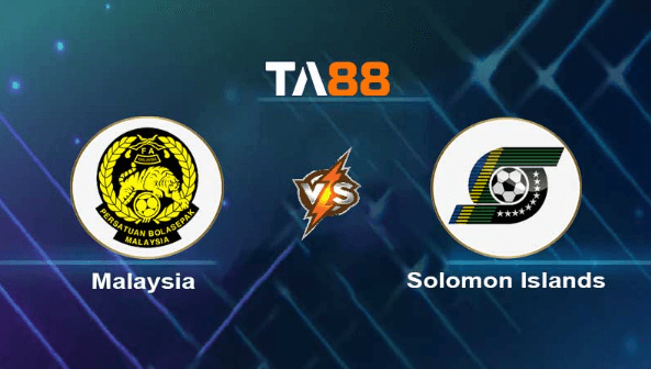 TA88 Soi kèo nhận định Malaysia vs Solomon Islands , 20h00 ngày 14/06/2023
