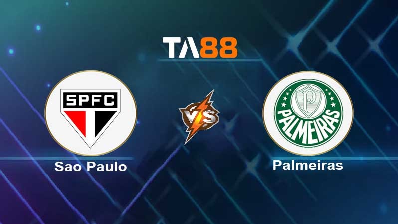 TA88 Soi kèo nhận định Sao Paulo vs Palmeiras , 06h00 ngày 21/06/2022