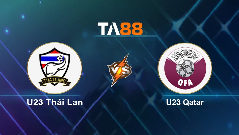 TA88 Soi kèo nhận định U23 Thái Lan vs U23 Qatar, 23h00 ngày 23/03/2022