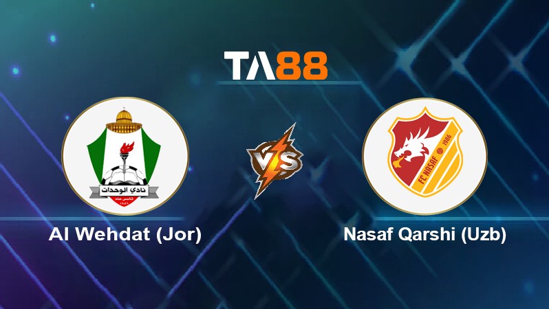 TA88 Soi kèo nhận định Al Wehdat (Jor) vs Nasaf Qarshi (Uzb), 00h15 ngày 28/04/2022