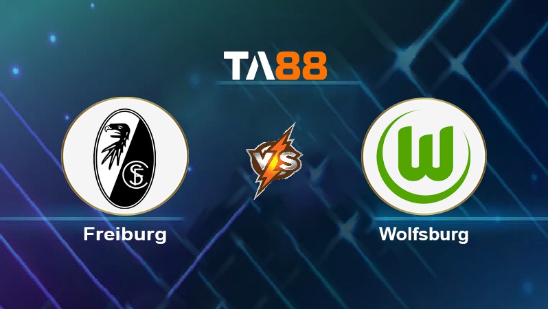 TA88 Soi kèo nhận định Freiburg vs Wolfsburg, 21h30 ngày 12/03/2022