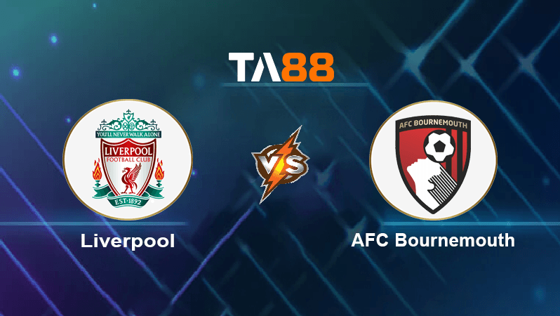 TA88 Soi kèo nhận định Liverpool vs AFC Bournemouth, 21h00 ngày 27/08/2022