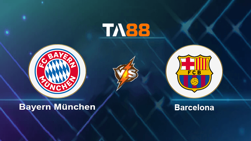 TA88 Soi kèo nhận định Bayern München vs Barcelona, 02h00 ngày 14/09/2022