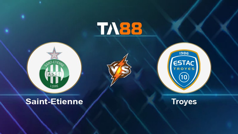 TA88 Soi kèo nhận định Saint-Etienne vs Troyes, 03h00 ngày 19/03/2022