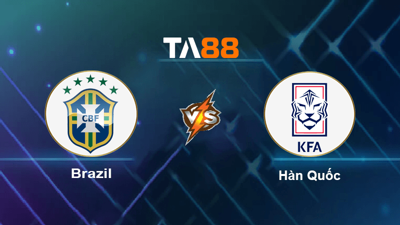 TA88 Soi kèo nhận định Brazil vs Hàn Quốc , 02h00 ngày 06/12/2022