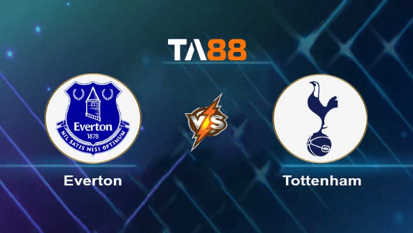 TA88 Soi kèo nhận định Everton vs Tottenham Hotspur , 02h00 ngày 04/04/2023