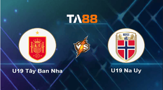TA88 Soi kèo nhận định U19 Tây Ban Nha vs U19 Na Uy, 02h00 ngày 11/07/2023