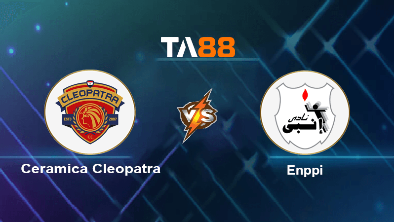 TA88 Soi kèo nhận định Cleopatra vs Enppi, 23h30 ngày 08/08/2022